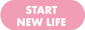 START NEW LIFE